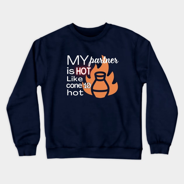 My Partner is Hot Like Cone 10 Hot Crewneck Sweatshirt by Prism Chalk House